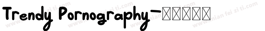 Trendy Pornography字体转换